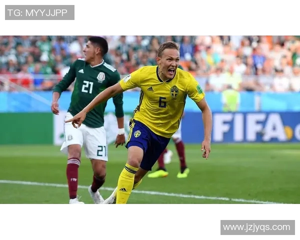 墨西哥与瑞典精彩对决全场回放视频分析与精彩瞬间重温