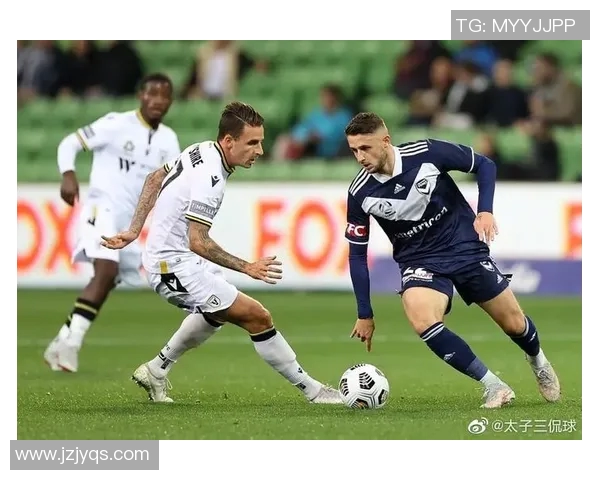 墨尔本港与诺夫克特的精彩对决揭示足球战术与团队协作的魅力 墨尔本港与诺夫克特的精彩对决揭示足球战术与团队协作的魅力