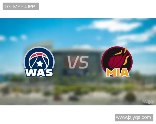 热火与奇才精彩对决全场录像回放分析与精彩瞬间回顾