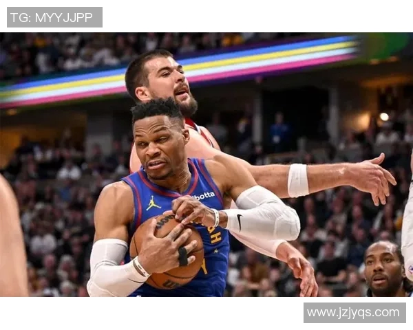 快船与掘金精彩对决直播观看指南及赛事分析分享