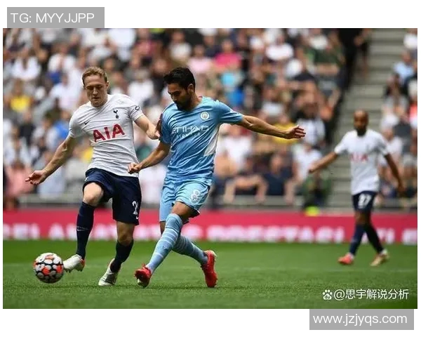 曼城与热刺对决赛程安排及赛事前瞻分析